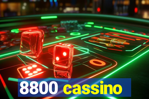 8800 cassino